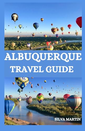 Albuquerque Travel Guide : The Latest Pocket Guide to Uncover Albuquerque's Gems, Guided by a 12-Year Expert. in Paperback