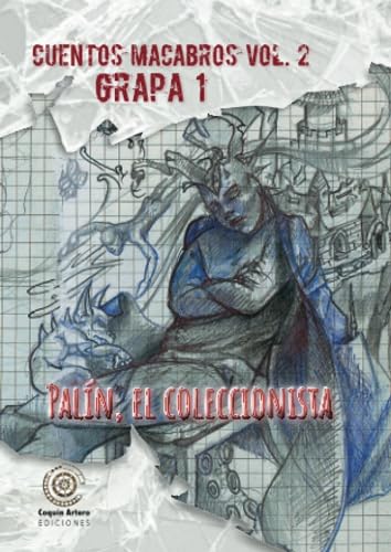 Grapa 1: Palín, el coleccionista (Cuentos macabros vol. 2)
