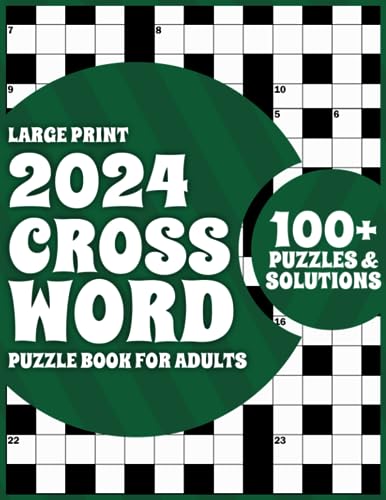 2024 Crossword Puzzle Book For Adults: Large Print Crossword Book with Over 100+ Word Puzzles for Adults, Teens, and Seniors Including 100+ Puzzles With Solutions