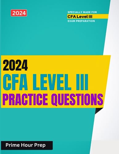 2024 CFA Level 3 Question Bank : Practice Learning Module Wise Questions and Answers