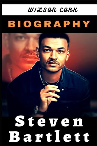 Biography of Steven Bartlett : The Personal and Business Life of a British Businessman