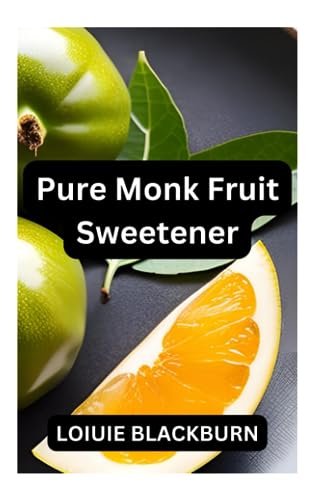 Pure Monk Fruit Sweetener : Natural Zero-Calorie Sugar Substitute Unleash Sweet Delight with Health Keto-Friendly