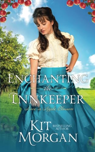 Enchanting the Innkeeper: Sweet Historical Western (Love in Apple Blossom)