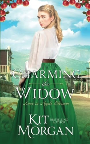 Charming the Widow: Sweet Western Romance (Love in Apple Blossom)