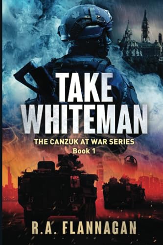 Take Whiteman (The CANZUK at War series)