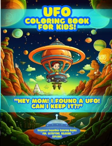 UFO Coloring Book for Kids! Hey Mom! I Found a UFO! Can I Keep It?!