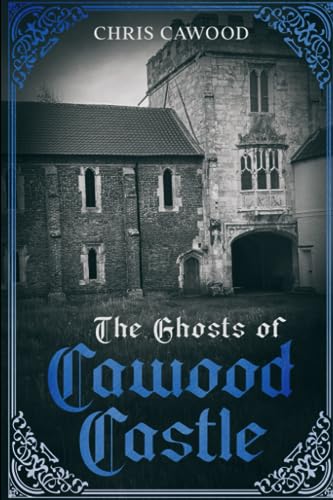 The Ghosts of Cawood Castle: Set in North Yorkshire, England