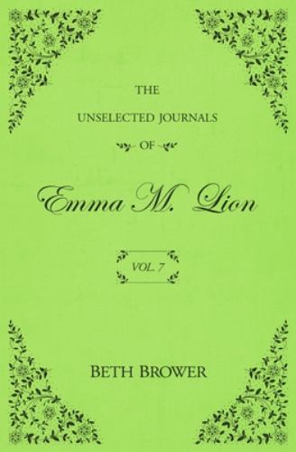 The Unselected Journals of Emma M. Lion