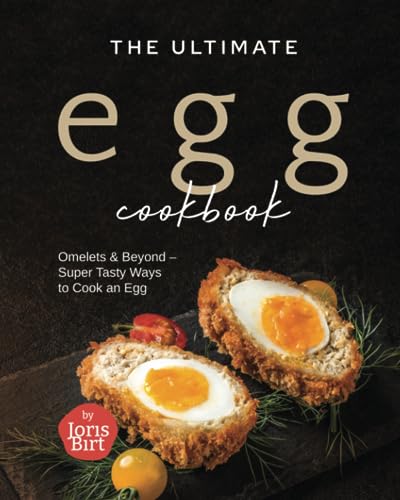 The Ultimate Egg Cookbook