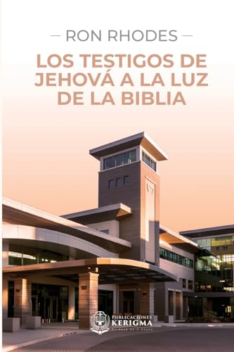 Los Testigos de Jehova a la luz de la Biblia