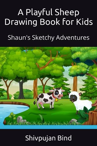 A Playful Sheep Drawing Book for Kids: Shaun's Sketchy Adventures