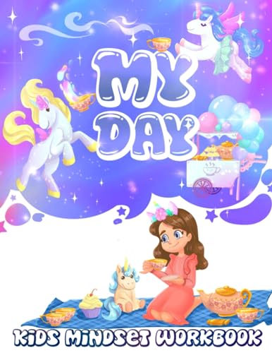MY DAY Kids Mindset Workbook: Improve emotional intelligence, growth mindset, grit, confidence, and resilience with a mix of games, affirmations and ... intermediate workbook. Unicorn Edition