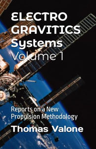 Electrogravitics Systems Volume 1 