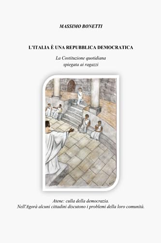 L'ITALIA È UNA REPUBBLICA DEMOCRATICA: La Costituzione quotidiana spiegata ai ragazzi