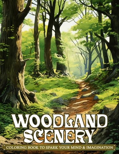Woodland Scenery Coloring Book: Woodland Scenes Adult Coloring Book For Anxiety Relief, Relaxation, Relaxing Landscape Coloring Books For Adults