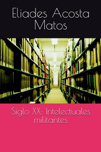 Siglo XX: Intelectuales militantes
