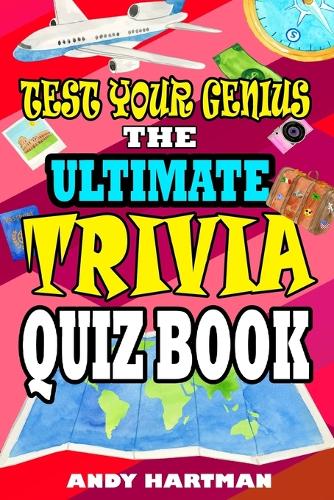 Test Your Genius The Ultimate Trivia Quiz Book