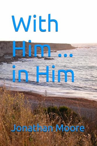 With Him ... in Him