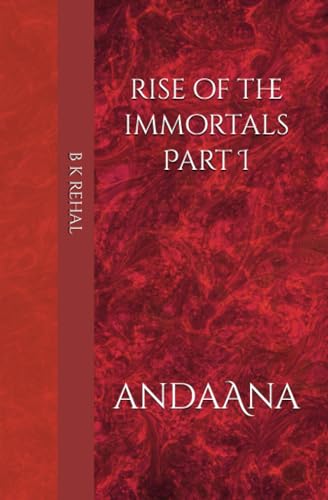 Rise of the Immortals - Part I: ANDAANA