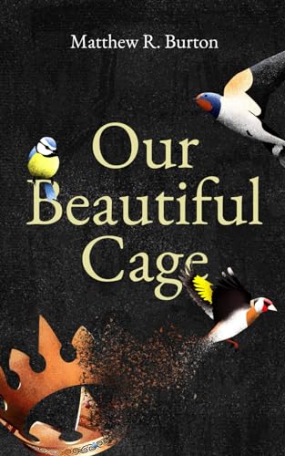 Our Beautiful Cage