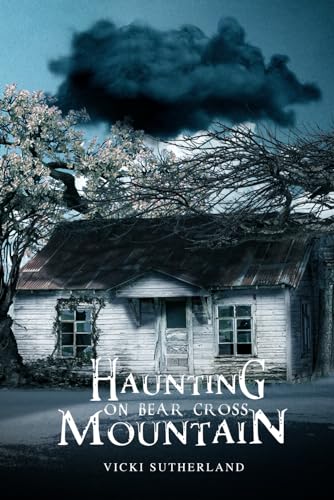 HAUNTING ON BEAR CROSS MOUNTAIN