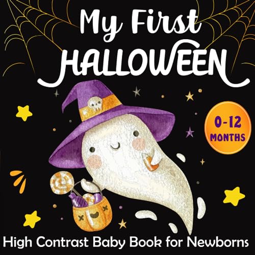 My First Halloween High Contrast Baby Book for Newborns: Stunning Black and White Halloween illustrations and Cute Patterns for The Pleasure of Your Baby's Eyes