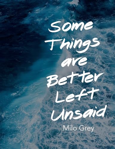 Some Things are Better Left Unsaid