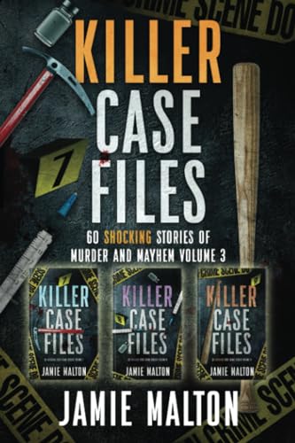 Killer Case Files: 60 Shocking Stories of Murder and Mayhem Volume 3 (True Crime Bundle)