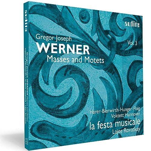 Gregor Joseph Werner, Vol. III: Masses and Motets
