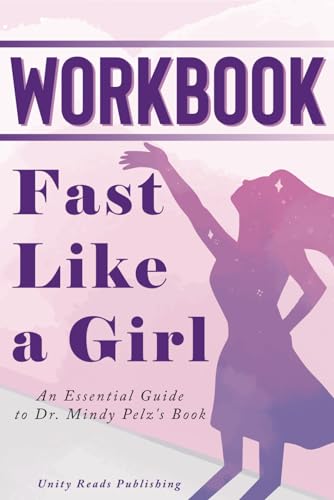 Workbook: Fast Like a Girl: Your Indispensable Companion to Dr. Mindy Pelz's Book