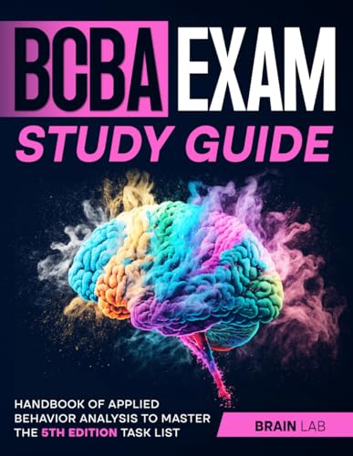 BCBA Exam Study Guide: Handbook Of Applied Behavior Analysis to Master the 5th Edition Task List