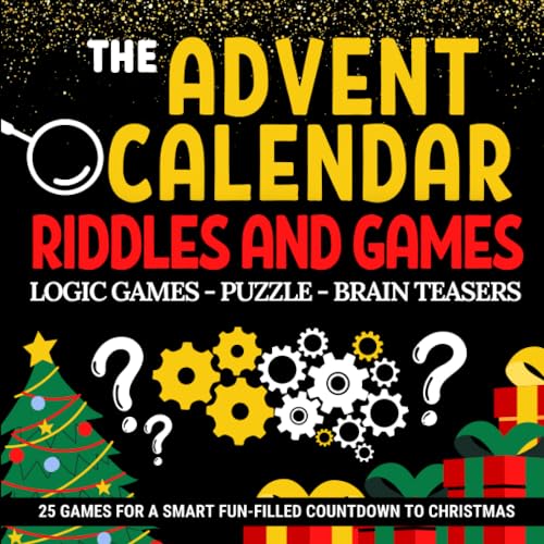 Advent Calendar Riddles and Games : A Family Advent Calendar, Suitable for Both Children and Adults a Gift Book for the Run up to Christmas Packed with Riddles, Games and Logic Puzzles a Fun-Filled and Original Gift for December!