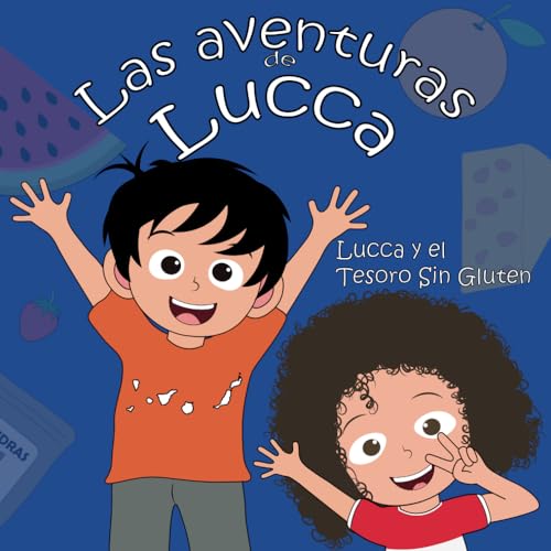 Las aventuras de Lucca: Lucca y el Tesoro Sin Gluten