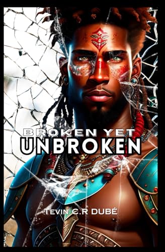 Broken Yet Unbroken