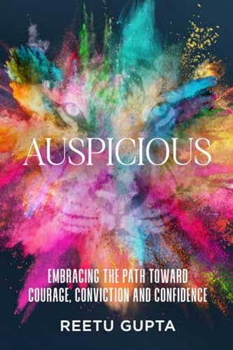 Auspicious: Embracing the Path Toward Courage, Conviction and Confidence