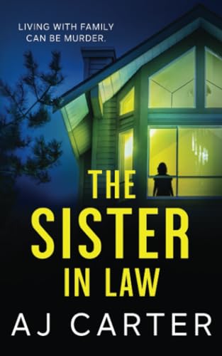 The Sister-in-Law: A gripping psychological domestic thriller full of suspense and shocking twists (Standalone Psychological Thrillers)