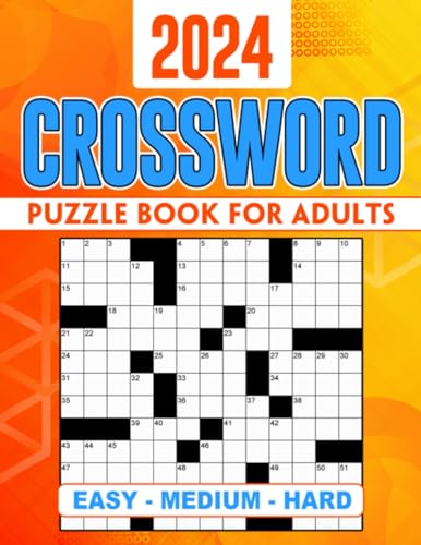 2024 Crossword Puzzle Books For Adults - Easy Medium to Hard Level: Fun and Engaging Brain Cross Word To Keep Your Mind Sharp and Healthy