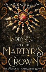 Maddy Dune and the Martyr's Crown 