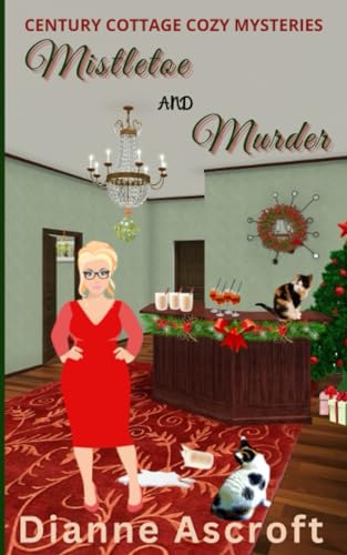 Mistletoe and Murder: A Century Cottage Cozy Mysteries novella