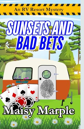 Sunsets and Bad Bets: A Humorous Campground Cozy Mystery (RV Resort Mysteries)