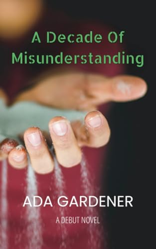 A Decade of Misunderstanding: England, 2019, a decade since Clara was single and free. Now a modern woman, struggling to juggle career and motherhood - will love be the answer and set her free?