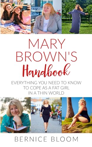 Mary Brown's Handbook: How to cope as a fat girl in a thin world (MARY BROWN'S NON-FICTION BOOKS)