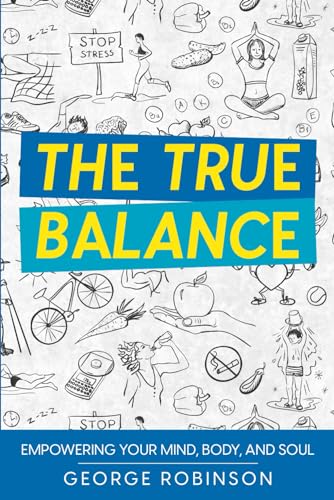 The True Balance: Empowering Your Mind, Body & Soul.