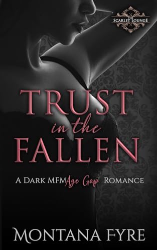 Trust in the Fallen: A Dark MFM Age Gap Romance (Forbidden Pleasures)