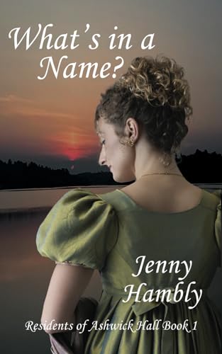 What's in a Name?: Residents of Ashwick Hall Book 1