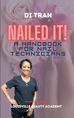 Nailed It! A Handbook for Nail Technicians: A Step-by-Step Practical Guide with Checklists for Professional Nail Services