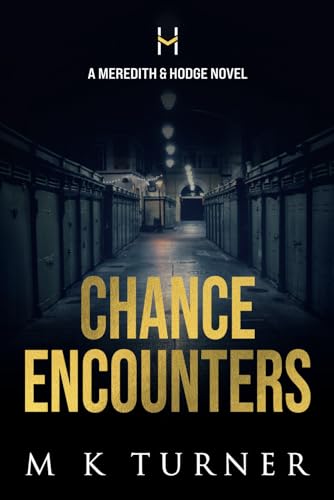 Chance Encounters (Meredith & Hodge Novels)