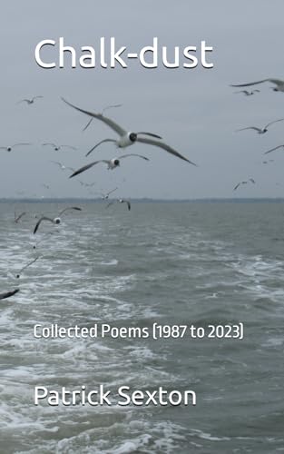 Chalk-dust: Collected poems (1987 to 2023)