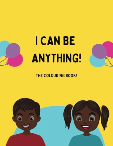 I Can Be Anything - The Colouring Companion!