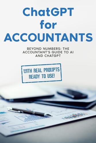 ChatGPT for Accountants : BEYOND NUMBERS: the Accountant's Guide to AI and ChatGPT